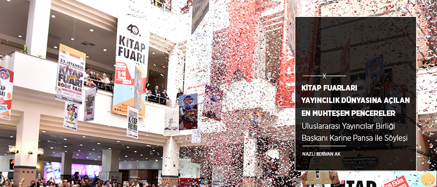 “Kitap Fuarları Yayıncılık Dünyasına Açılan En Muhteşem Pencereler”
