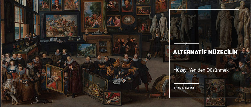 Alternatif Müzecilik: Müzeyi Yeniden Düşünmek