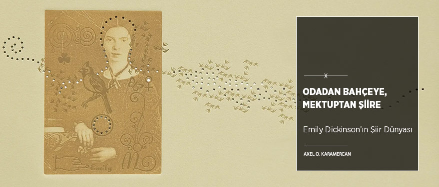 Odadan Bahçeye, Mektuptan Şiire: Emily Dickinson
