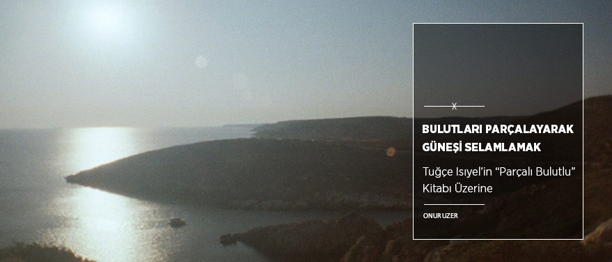 Bulutları Parçalayarak Güneşi Selamlamak