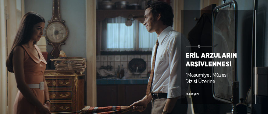 Eril Arzuların Arşivlenmesi: “Masumiyet Müzesi”